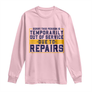 Funny Surgery Recovery Graphic Long Sleeve Shirt Sorry This Person Is Temporarily Out Of Service Hip Knee Shoulder Joint Replacement
