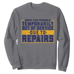 Funny Surgery Recovery Graphic Sweatshirt Sorry This Person Is Temporarily Out Of Service Hip Knee Shoulder Joint Replacement