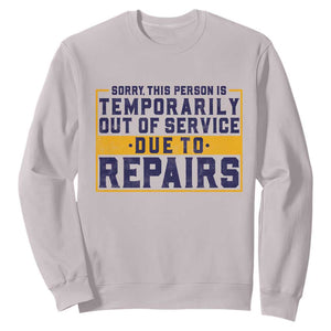 Funny Surgery Recovery Graphic Sweatshirt Sorry This Person Is Temporarily Out Of Service Hip Knee Shoulder Joint Replacement