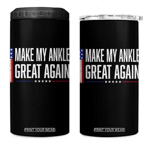 Make My Ankle Great Again Funny Ankle Surgery Recovery 4 in 1 Can Cooler Tumbler Vintage USA Flag Patriotic
