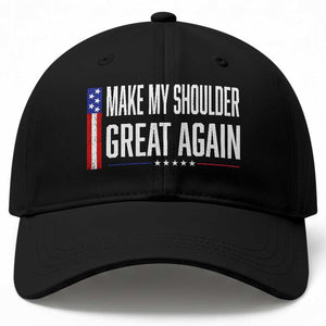 Make My Shoulder Great Again Funny Shoulder Surgery Recovery Baseball Cap Vintage USA Flag Patriotic