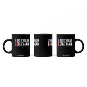 Make My Shoulder Great Again Funny Shoulder Surgery Recovery Coffee Mug Vintage USA Flag Patriotic