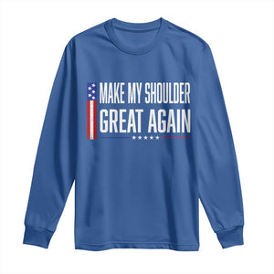Make My Shoulder Great Again Funny Shoulder Surgery Recovery Long Sleeve Shirt Vintage USA Flag Patriotic