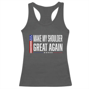 Make My Shoulder Great Again Funny Shoulder Surgery Recovery Racerback Tank Top Vintage USA Flag Patriotic