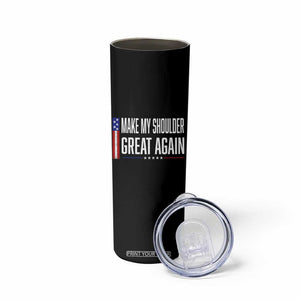 Make My Shoulder Great Again Funny Shoulder Surgery Recovery Skinny Tumbler Vintage USA Flag Patriotic
