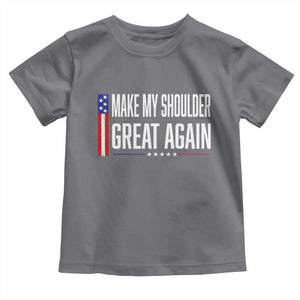 Make My Shoulder Great Again Funny Shoulder Surgery Recovery Toddler T Shirt Vintage USA Flag Patriotic