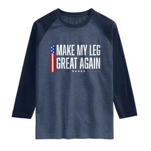 Make My Leg Great Again Funny Broken Leg Surgery Recovery Raglan Shirt Vintage USA Flag Patriotic