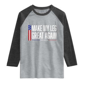 Make My Leg Great Again Funny Broken Leg Surgery Recovery Raglan Shirt Vintage USA Flag Patriotic