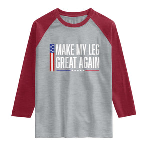 Make My Leg Great Again Funny Broken Leg Surgery Recovery Raglan Shirt Vintage USA Flag Patriotic