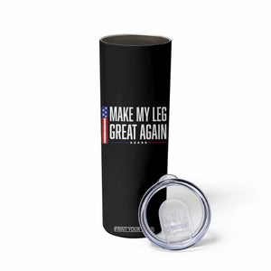 Make My Leg Great Again Funny Broken Leg Surgery Recovery Skinny Tumbler Vintage USA Flag Patriotic