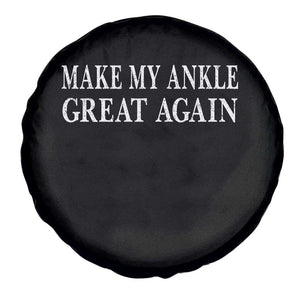 Make My Ankle Great Again Funny Ankle Surgery Recovery Spare Tire Cover