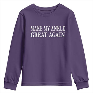 Make My Ankle Great Again Funny Ankle Surgery Recovery Youth Sweatshirt