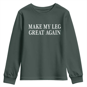 Make My Leg Great Again Funny Broken Leg Surgery Recovery Youth Sweatshirt