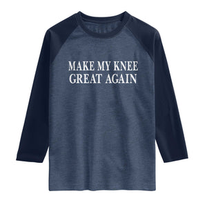 Make My Knee Great Again Funny Broken Knee Surgery Recovery Raglan Shirt