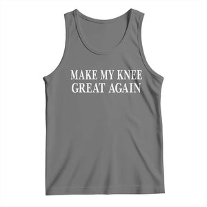 Make My Knee Great Again Funny Broken Knee Surgery Recovery Tank Top