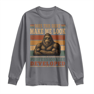Does This Make Me Look Professionally Developed Funny Bigfoot Long Sleeve Shirt Sasquatch Retro Humor