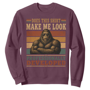 Does This Make Me Look Professionally Developed Funny Bigfoot Sweatshirt Sasquatch Retro Humor