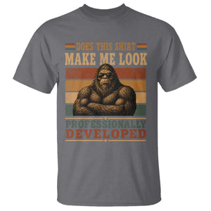 Does This Make Me Look Professionally Developed Funny Bigfoot T Shirt Sasquatch Retro Humor