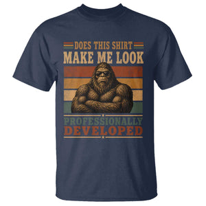 Does This Make Me Look Professionally Developed Funny Bigfoot T Shirt Sasquatch Retro Humor