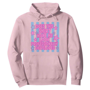 Does This Make Me Look Professionally Developed Hoodie Funny Retro Groovy Pink Graphic TS10 Light Pink Print Your Wear