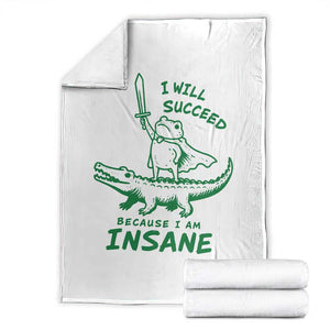 I Will Succeed Because I Am Insane Frog Crocodile Throw Blanket