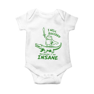 I Will Succeed Because I Am Insane Frog Crocodile Baby Onesie
