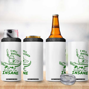 I Will Succeed Because I Am Insane Frog Crocodile 4 in 1 Can Cooler Tumbler