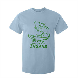 I Will Succeed Because I Am Insane Frog Crocodile T Shirt For Kid