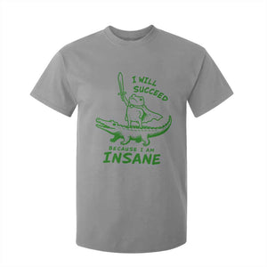I Will Succeed Because I Am Insane Frog Crocodile T Shirt For Kid