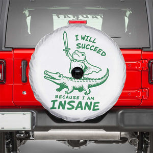 I Will Succeed Because I Am Insane Frog Crocodile Spare Tire Cover TS10 White Print Your Wear