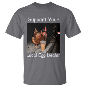 Support Local Dealer Chicken Farmer T Shirt Funny Animal Graphic Chicken Drinking Iced Coffee