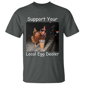 Support Local Dealer Chicken Farmer T Shirt Funny Animal Graphic Chicken Drinking Iced Coffee