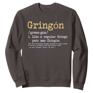 Gringon Green-gon Like A Regular Gringo Pero Mas Chingon Sweatshirt Mexican Mexico Pride TS10 Dark Chocolate Print Your Wear