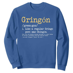 Gringon Green-gon Like A Regular Gringo Pero Mas Chingon Sweatshirt Mexican Mexico Pride TS10 Royal Blue Print Your Wear
