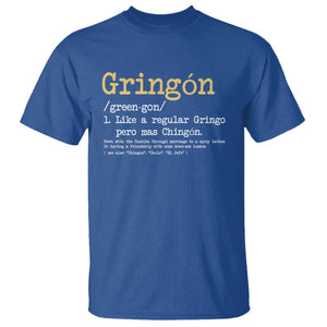 Gringon Green-gon Like A Regular Gringo Pero Mas Chingon T Shirt Mexican Mexico Pride TS10 Royal Blue Print Your Wear