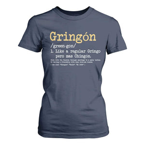 Gringon Green-gon Like A Regular Gringo Pero Mas Chingon T Shirt For Women Mexican Mexico Pride TS10 Navy Print Your Wear