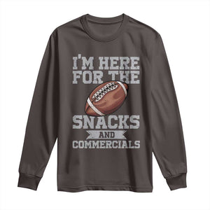 Funny Football Long Sleeve Shirt I'm Just Here For The Snacks And Commercials Halftime Show TS10 Dark Chocolate Print Your Wear