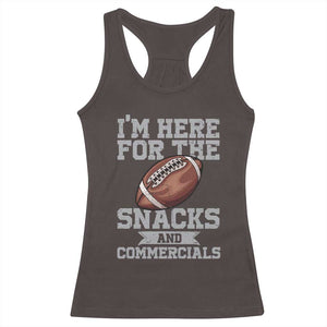 Funny Football Racerback Tank Top I'm Just Here For The Snacks And Commercials Halftime Show TS10 Dark Chocolate Print Your Wear