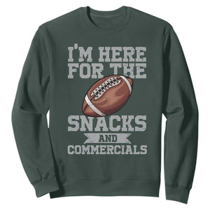 Funny Football Sweatshirt I'm Just Here For The Snacks And Commercials Halftime Show TS10 Dark Forest Green Print Your Wear