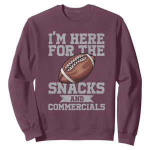 Funny Football Sweatshirt I'm Just Here For The Snacks And Commercials Halftime Show TS10 Maroon Print Your Wear