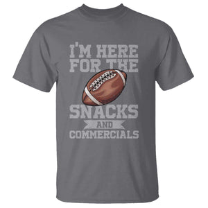 Funny Football T Shirt I'm Just Here For The Snacks And Commercials Halftime Show TS10 Charcoal Print Your Wear