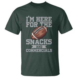 Funny Football T Shirt I'm Just Here For The Snacks And Commercials Halftime Show TS10 Dark Forest Green Print Your Wear