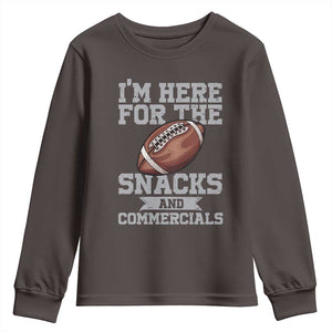 Funny Football Youth Sweatshirt I'm Just Here For The Snacks And Commercials Halftime Show TS10 Dark Chocolate Print Your Wear