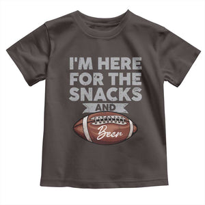 Funny Football Toddler T Shirt I'm Just Here For The Snacks And Beer TS10 Dark Chocolate Print Your Wear
