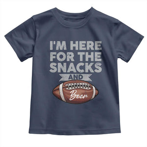 Funny Football Toddler T Shirt I'm Just Here For The Snacks And Beer TS10 Navy Print Your Wear
