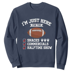 Funny Football Sweatshirt I'm Just Here For The Snacks And Commercials TS10 Navy Print Your Wear