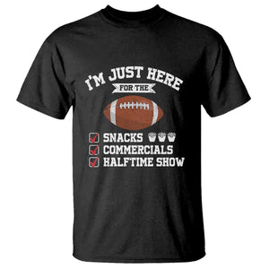 Funny Football T Shirt I'm Just Here For The Snacks And Commercials TS10 Black Print Your Wear