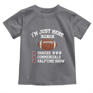 Funny Football Toddler T Shirt I'm Just Here For The Snacks And Commercials TS10 Charcoal Print Your Wear