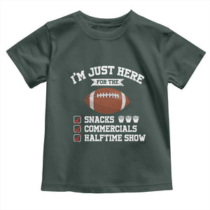 Funny Football Toddler T Shirt I'm Just Here For The Snacks And Commercials TS10 Dark Forest Green Print Your Wear