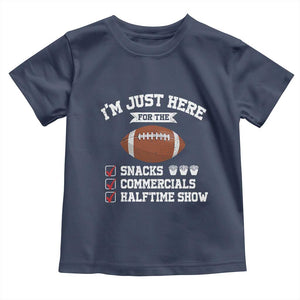 Funny Football Toddler T Shirt I'm Just Here For The Snacks And Commercials TS10 Navy Print Your Wear
